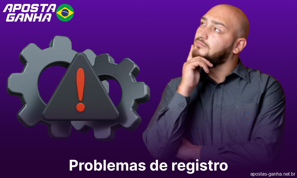 Possíveis problemas que os jogadores no Brasil podem enfrentar ao se cadastrar no Aposta Ganha