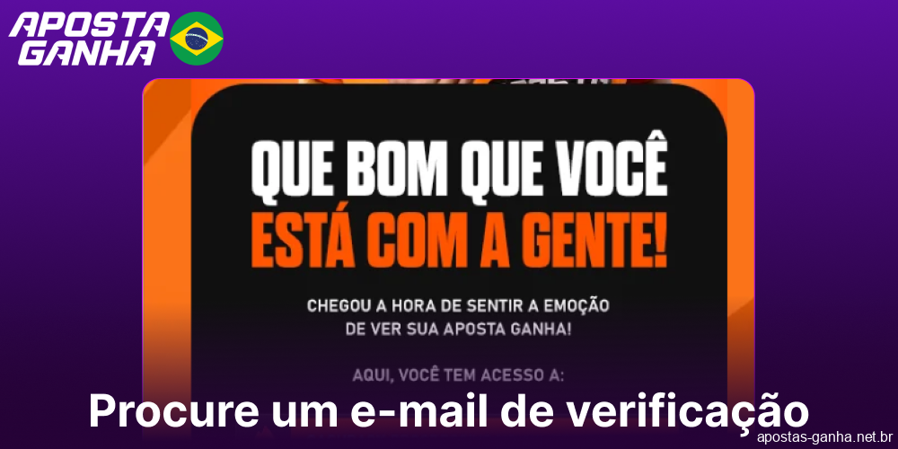 Fique atento a um e-mail de confirmação do site Aposta Ganha