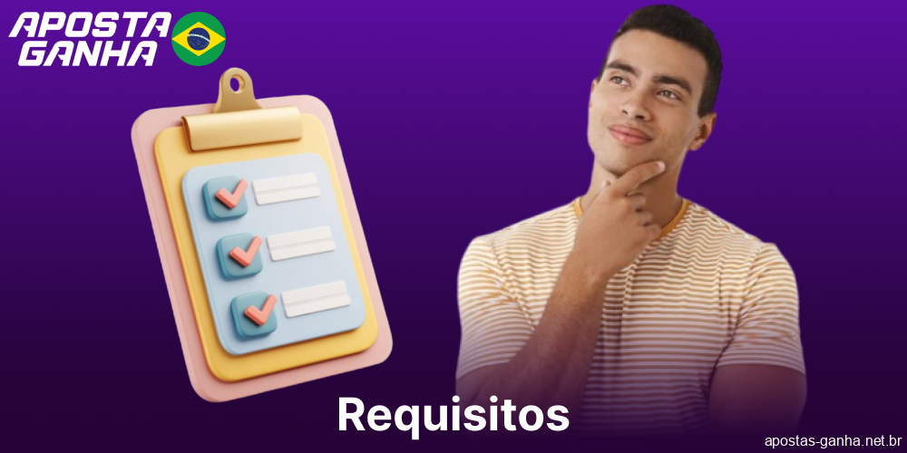 Requisitos para a criação de conta na Aposta Ganha para jogadores do Brasil